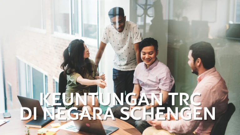 Keuntungan Temporary Residence Card (TRC) di Negara Schengen